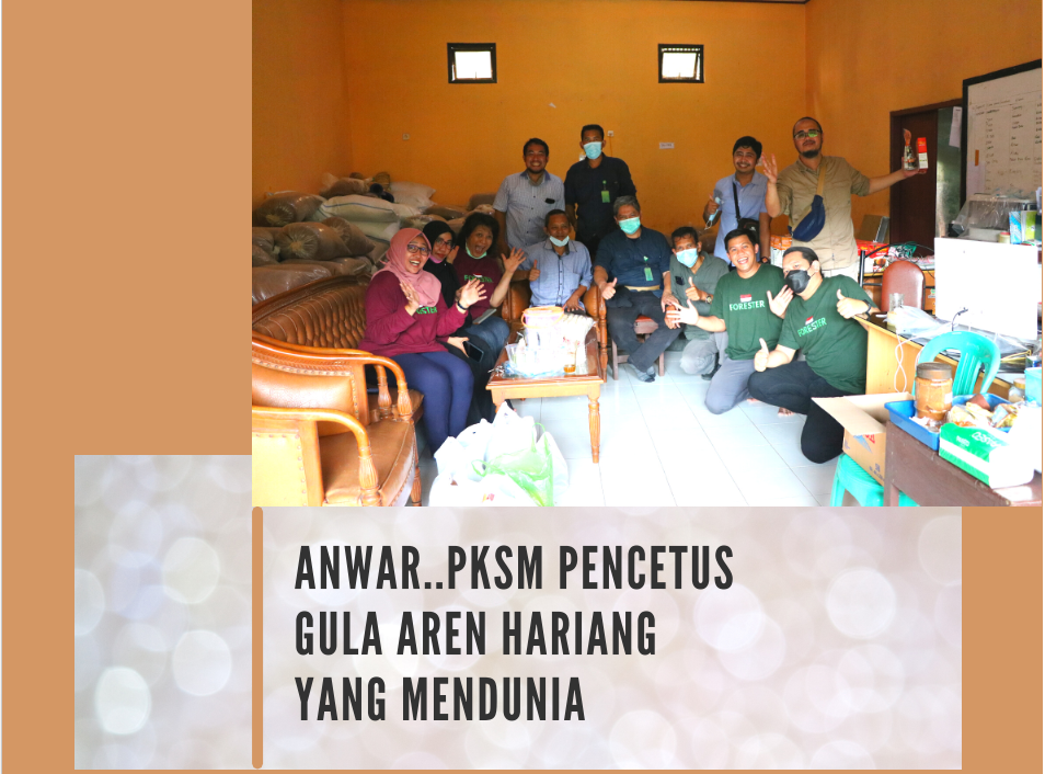 artikel_555090_anwar-pksm-pencetus-gula-aren-hariang-yang-mendunia_20221003122941.png