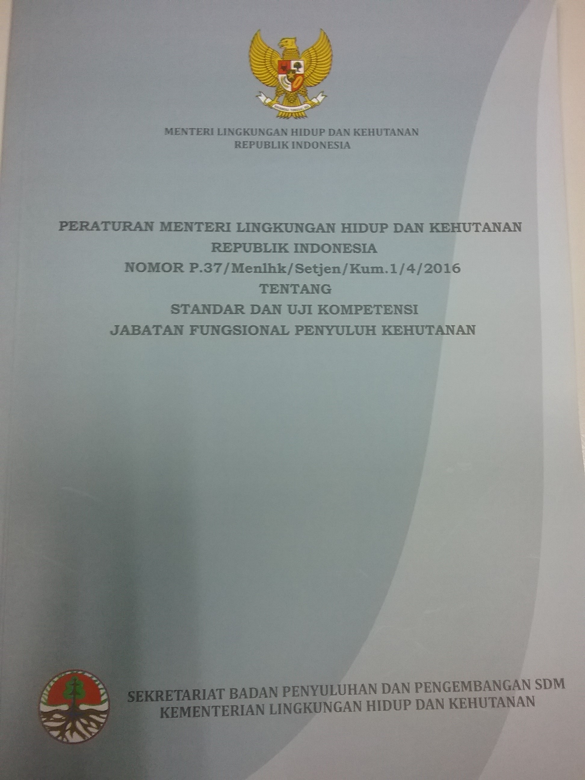 berita_972989_peraturan-menteri-lingkungan-hidup-dan-kehutanan-republik-indonesia-nomor-p-37-menlhk-setjen-kum-1-4-2016-tentang-standar-dan-uji-kompetensi-jabatan-fungsional-penyuluh-kehutanan_20221003133438.jpg